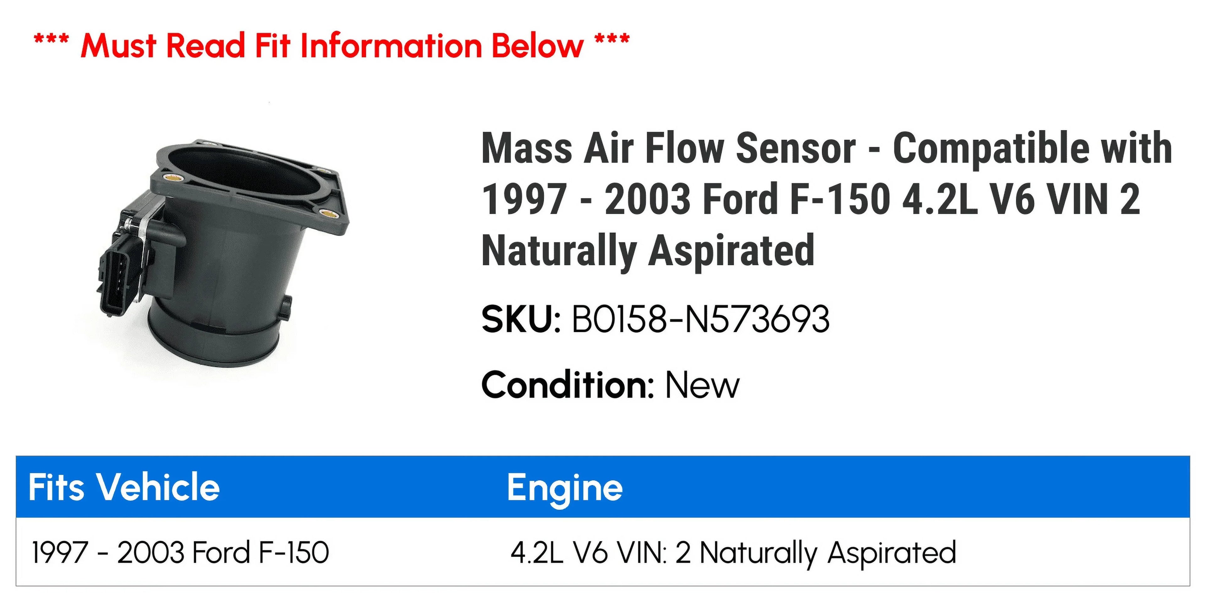 Aspirated Air with 4.2L Sensor - 1999 - Mass Flow 2002 VIN Compatible Naturally Ford 1997 F-150 V6 2 2000 2001 1998 2003