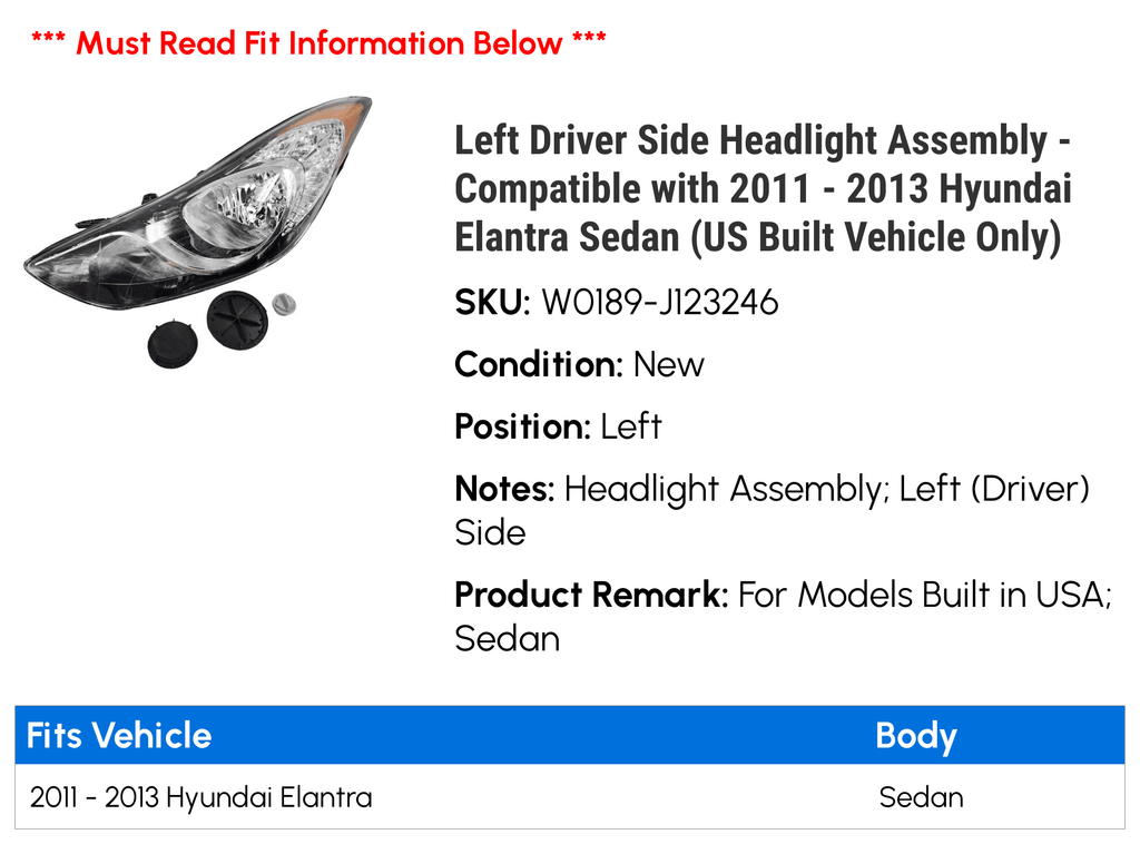 Driver Built Side - Compatible - 2013 with 2012 2011 (US Left Vehicle Headlight Hyundai Elantra Sedan Only) Assembly