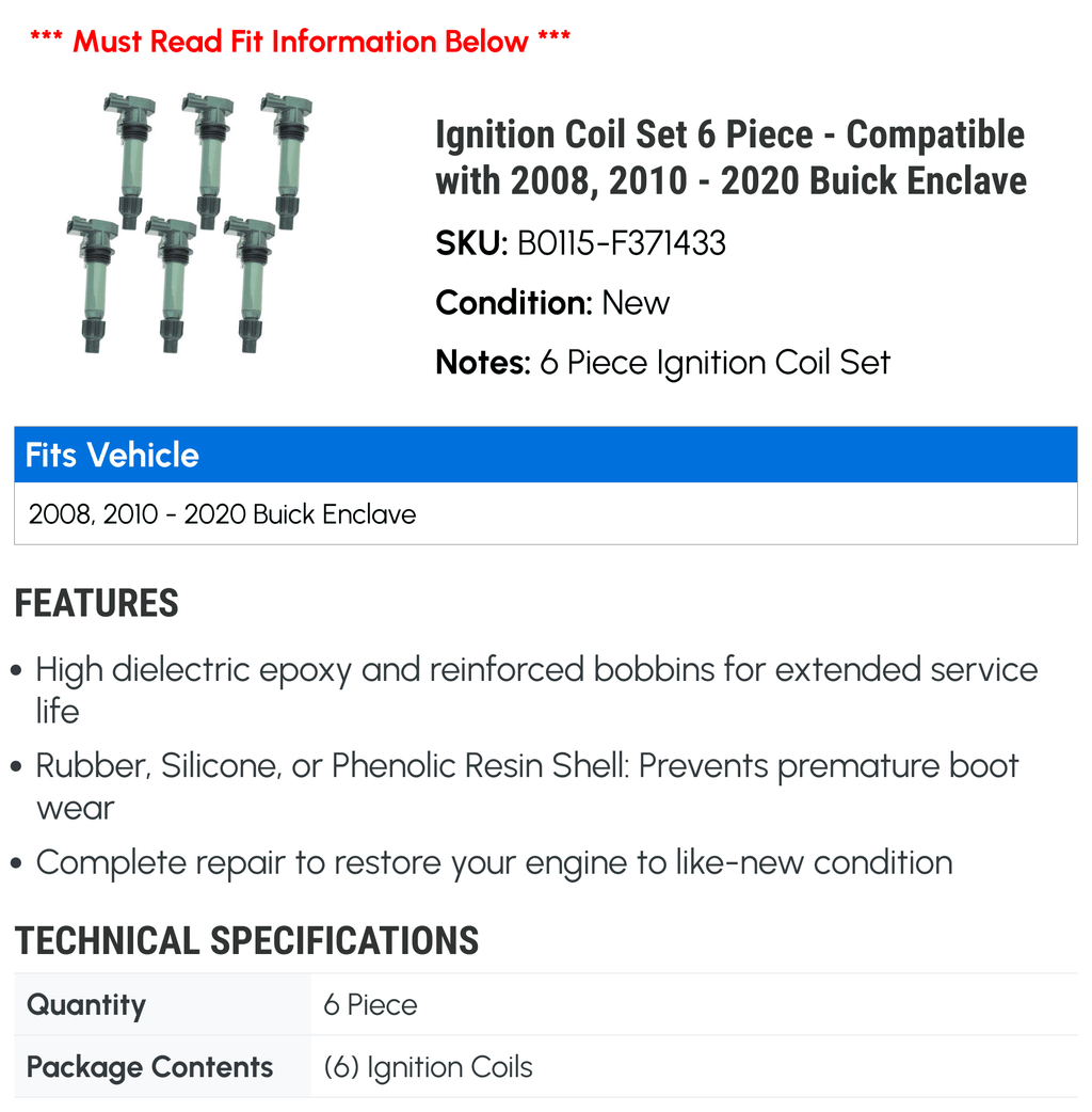 2010 2017 Piece 2013 2014 Ignition 6 with 2011 2008, 2012 2020 2016 Enclave Set Coil 2019 Compatible 2015 2018 - - Buick